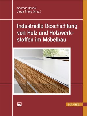 cover image of Industrielle Beschichtung von Holz und Holzwerkstoffen im Möbelbau